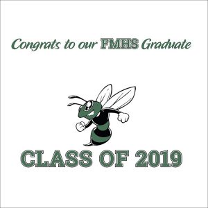 White sign with green text: Congrats to our FMHS graduate and Class of 2019. There is also a green hornet.